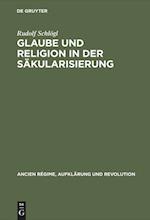 Glaube und Religion in der Säkularisierung