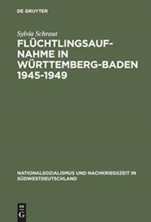 Flüchtlingsaufnahme in Württemberg-Baden 1945-1949