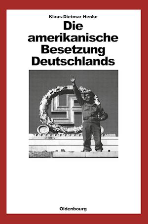 Die Amerikanische Besetzung Deutschlands