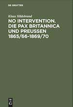 No Intervention. Die Pax Britannica und Preußen 1865/66-1869/70