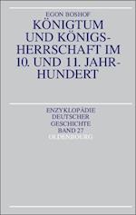 Königtum Und Königsherrschaft Im 10. Und 11. Jahrhundert