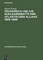 Frankreich und die Nukleardebatte der Atlantischen Allianz 1956-1966