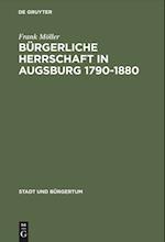 Bürgerliche Herrschaft in Augsburg 1790-1880