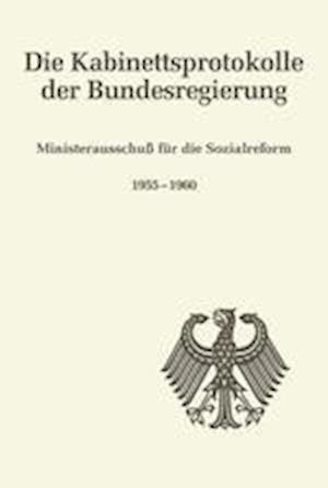 Die Kabinettsprotokolle Der Bundesregierung, Ministerausschuß Für Die Sozialreform 1955-1960