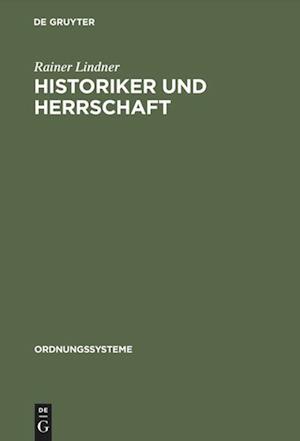 Historiker und Herrschaft