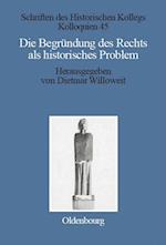 Die Begründung des Rechts als historisches Problem