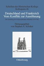 Deutschland und Frankreich - Vom Konflikt zur Aussöhnung