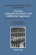 Zwischen Nationaler Revolution Und Militarischer Aggression