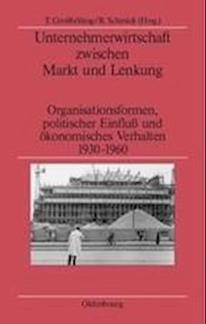 Unternehmerwirtschaft zwischen Markt und Lenkung