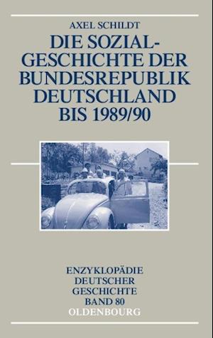 Die Sozialgeschichte Der Bundesrepublik Deutschland Bis 1989/90