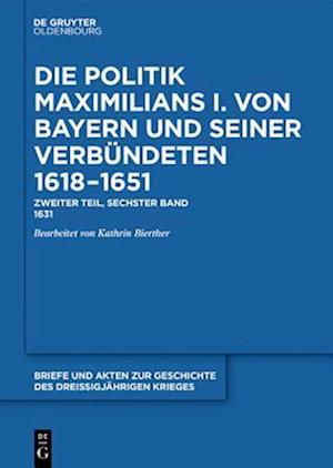 Briefe und Akten zur Geschichte des Dreißigjährigen Krieges. Zweiter Teil. Band 06