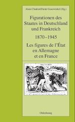 Figurationen des Staates in Deutschland und Frankreich 1870-1945. Les figures de l'État en Allemagne et en France