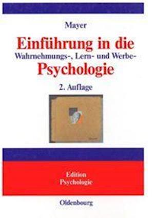 Einführung in Die Wahrnehmungs-, Lern- Und Werbe-Psychologie