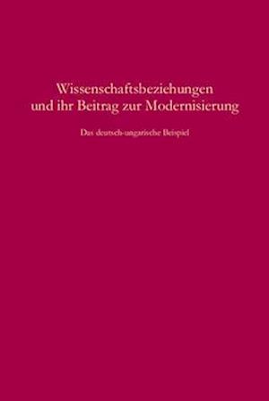 Wissenschaftsbeziehungen und ihr Beitrag zur Modernisierung