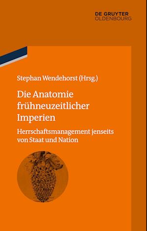 Die Anatomie frühneuzeitlicher Imperien