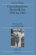 Chruschtschows Berlin-Krise 1958 Bis 1963