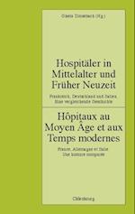 Hospitäler in Mittelalter und Früher Neuzeit. Frankreich, Deutschland und Italien. Eine vergleichende Geschichte