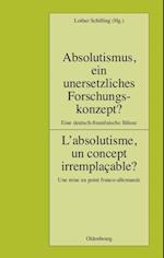 Absolutismus, ein unersetzliches Forschungskonzept? L'absolutisme, un concept irremplaçable?