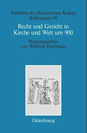 Recht und Gericht in Kirche und Welt um 900