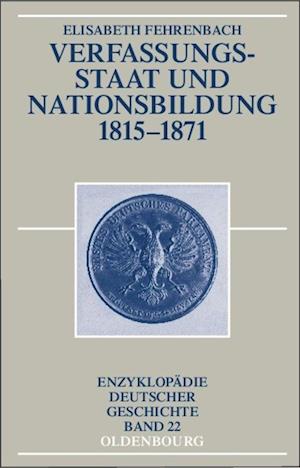 Verfassungsstaat Und Nationsbildung 1815-1871