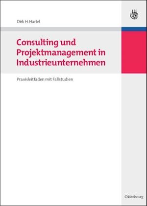 Consulting Und Projektmanagement in Industrieunternehmen