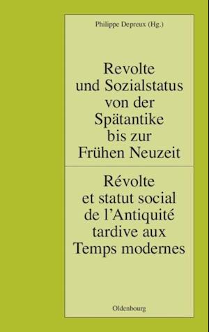 Revolte und Sozialstatus von der Spätantike bis zur Frühen Neuzeit / Révolte et statut social de l'Antiquité tardive aux Temps modernes