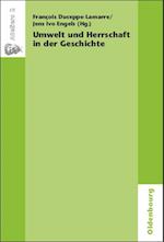 Umwelt und Herrschaft in der Geschichte. Environnement et pouvoir: une approche historique