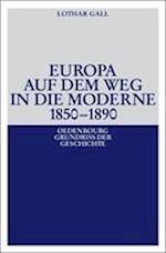 Europa Auf Dem Weg in Die Moderne 1850-1890