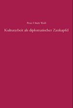 Kulturarbeit als diplomatischer Zankapfel