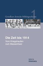 Grundkurs Deutsche Militärgeschichte, Band 1, Die Zeit Bis 1914