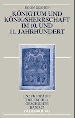 Königtum und Königsherrschaft im 10. und 11. Jahrhundert