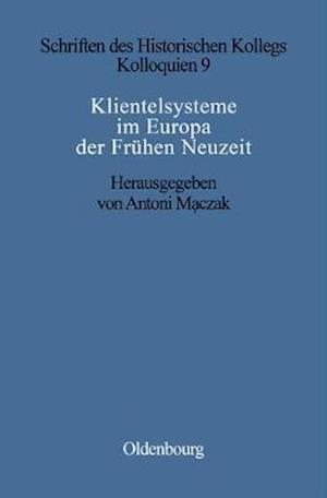 Klientelsysteme im Europa der Frühen Neuzeit