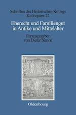 Eherecht und Familiengut in Antike und Mittelalter