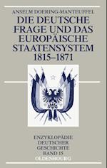 Die deutsche Frage und das europäische Staatensystem 1815-1871