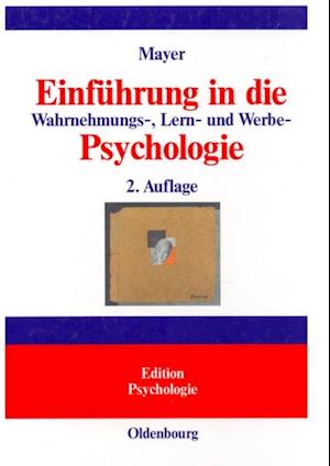 Einführung in die Wahrnehmungs-, Lern- und Werbe-Psychologie