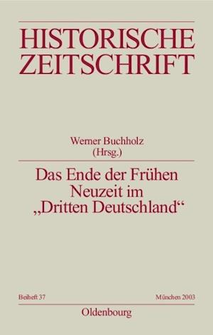 Das Ende der Frühen Neuzeit im "Dritten Deutschland"