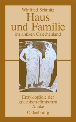 Haus und Familie im antiken Griechenland