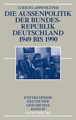 Die Außenpolitik der Bundesrepublik Deutschland 1949 bis 1990