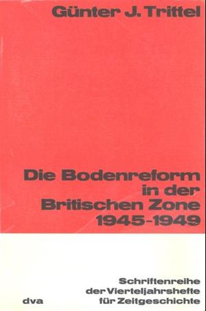 Die Bodenreform in der Britischen Zone 1945-1949