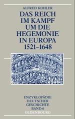 Das Reich im Kampf um die Hegemonie in Europa 1521-1648