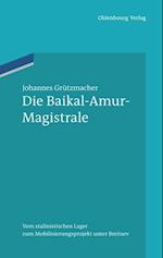 Grützmacher, J: Baikal-Amur-Magistrale