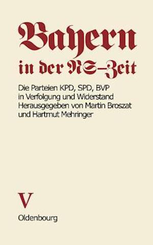 Die Parteien KPD, SPD, BVP in Verfolgung und Widerstand