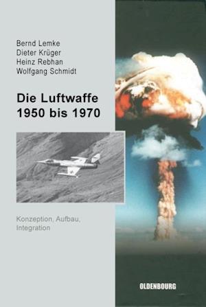 Die Luftwaffe 1950 bis 1970