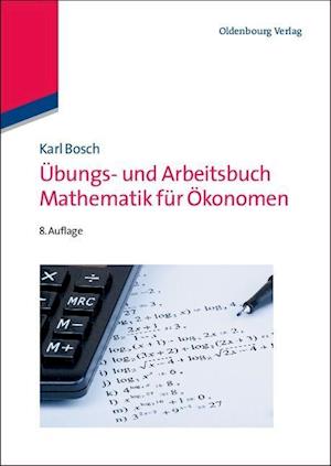 Übungs- Und Arbeitsbuch Mathematik Für Ökonomen