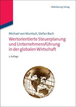 Wertorientierte Steuerplanung und Unternehmensführung in der globalen Wirtschaft