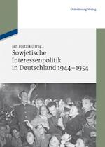 Sowjetische Interessenpolitik in Deutschland 1944-1954