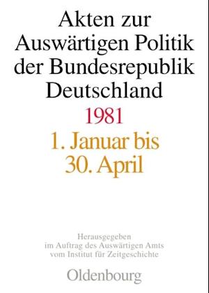 Akten zur Auswärtigen Politik der Bundesrepublik Deutschland 1981