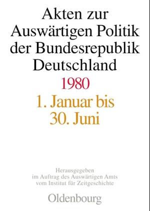 Akten zur Auswärtigen Politik der Bundesrepublik Deutschland 1980