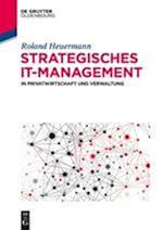 Strategisches It-Management in Privatwirtschaft Und Verwaltung