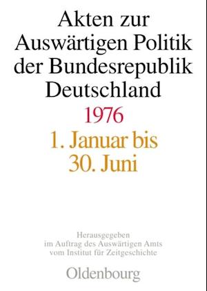 Akten zur Auswärtigen Politik der Bundesrepublik Deutschland 1976